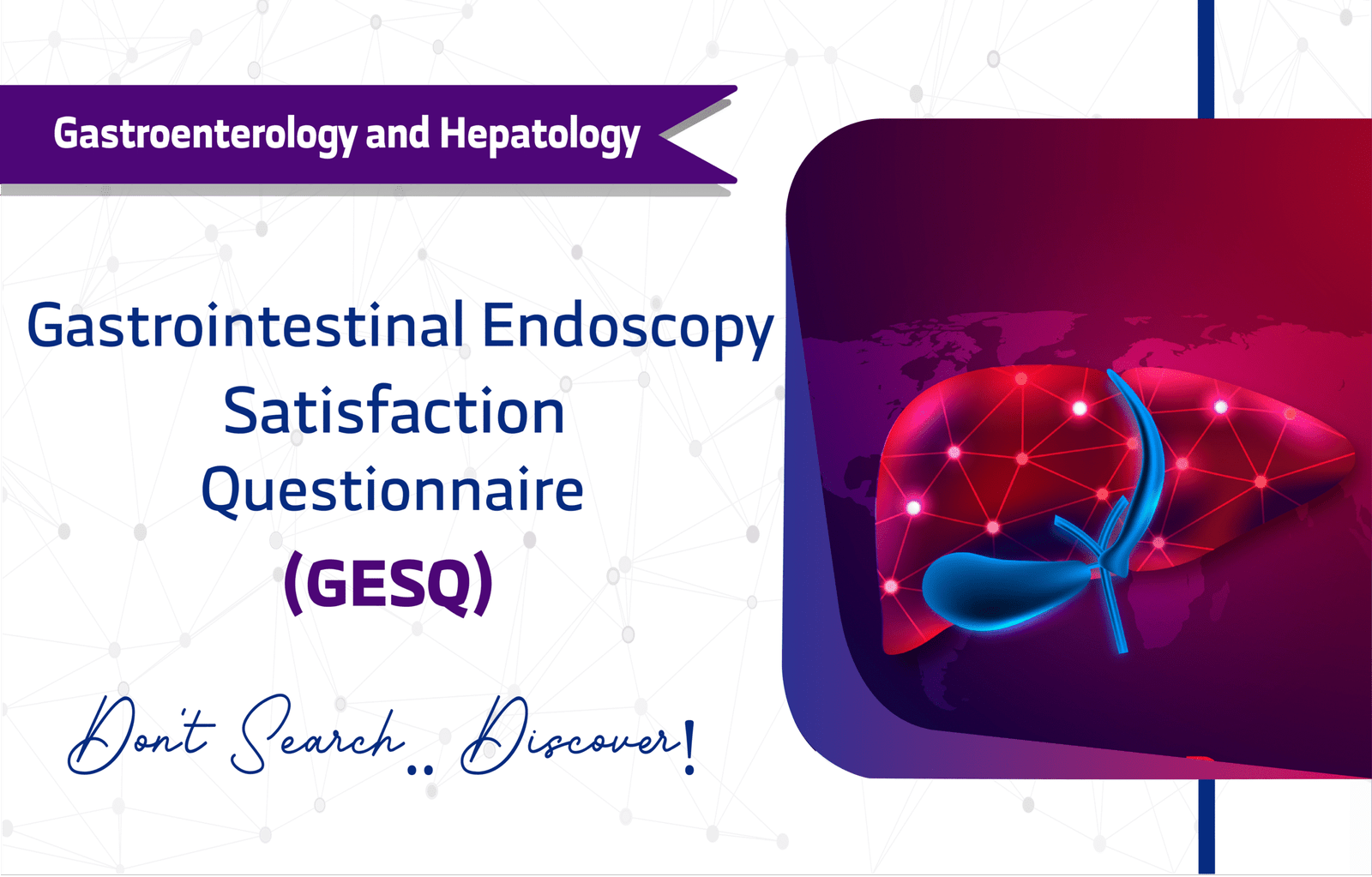 Gastrointestinal Endoscopy Satisfaction Questionnaire